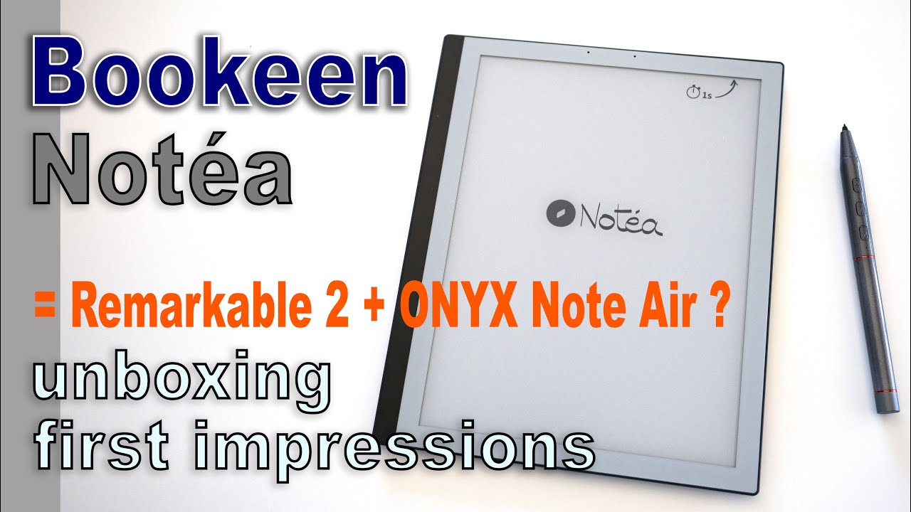 Bookeen Notéa = Remarkable 2 + ONYX Note AIR ? Unboxing & first impressions
