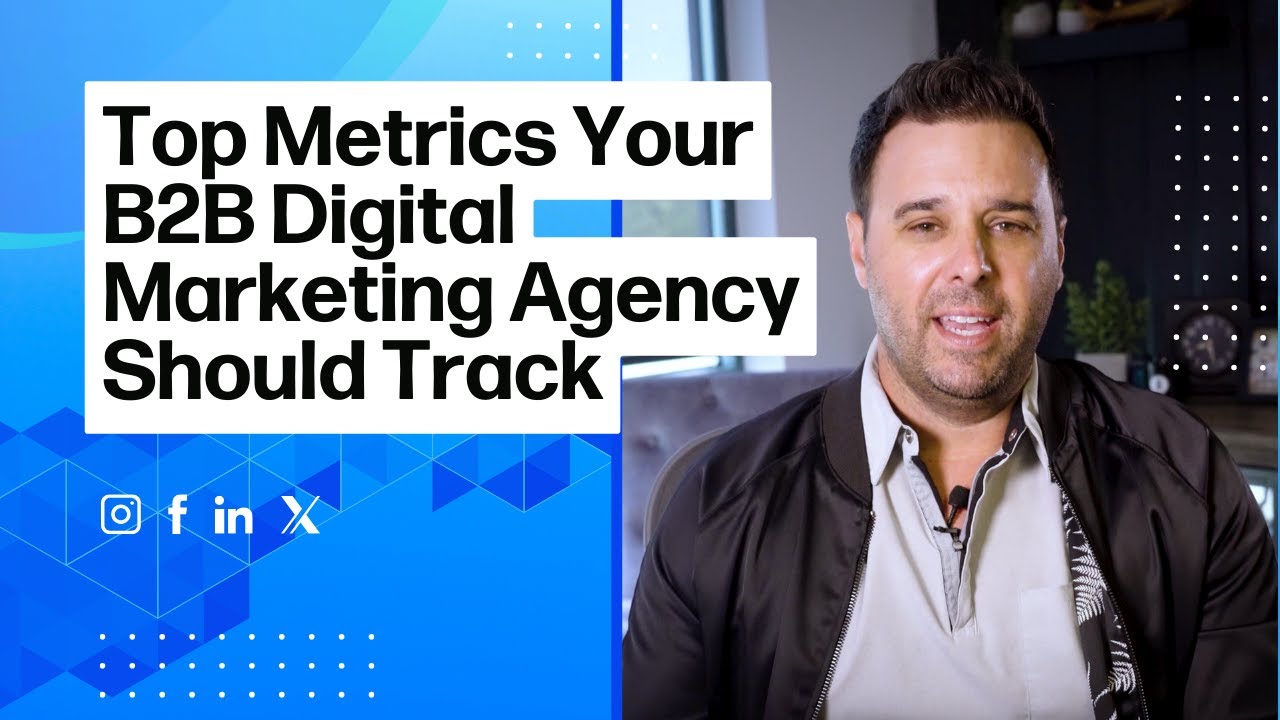Top Metrics Your B2B Digital Marketing Agency Should Track