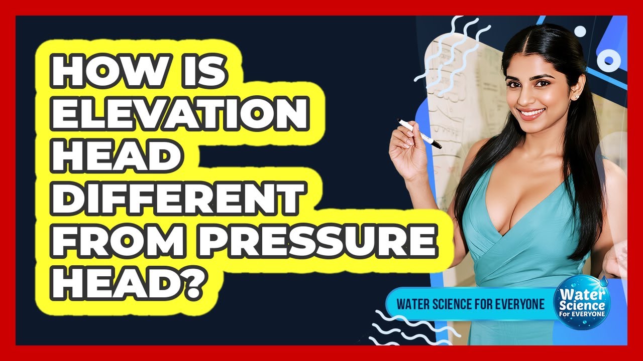 How Is Elevation Head Different From Pressure Head?