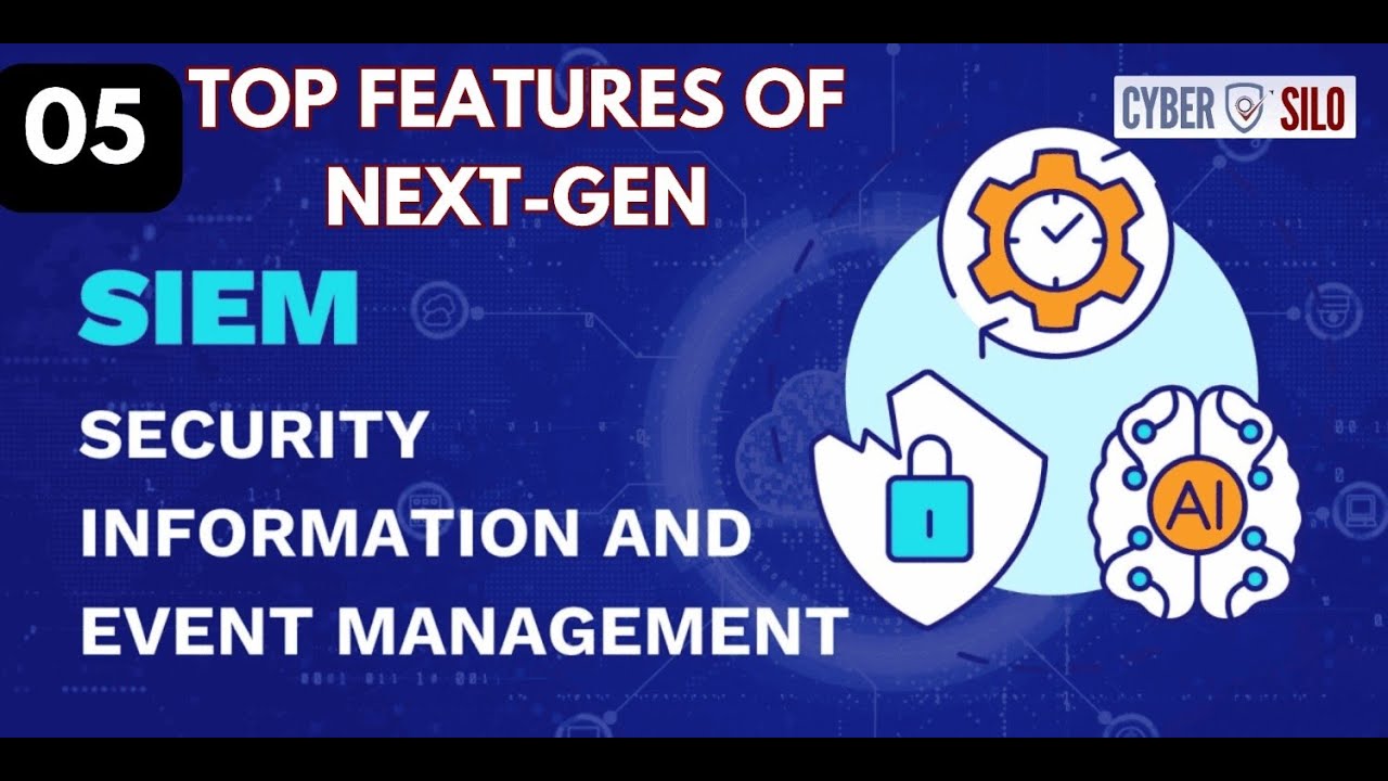 Top 5 Features of Next-Gen SIEM