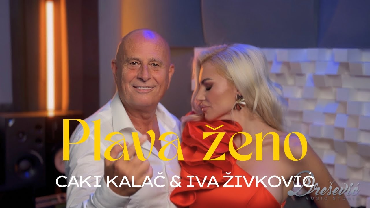 CAKI KALAČ & IVA ŽIVKOVIĆ - PLAVA ŽENO