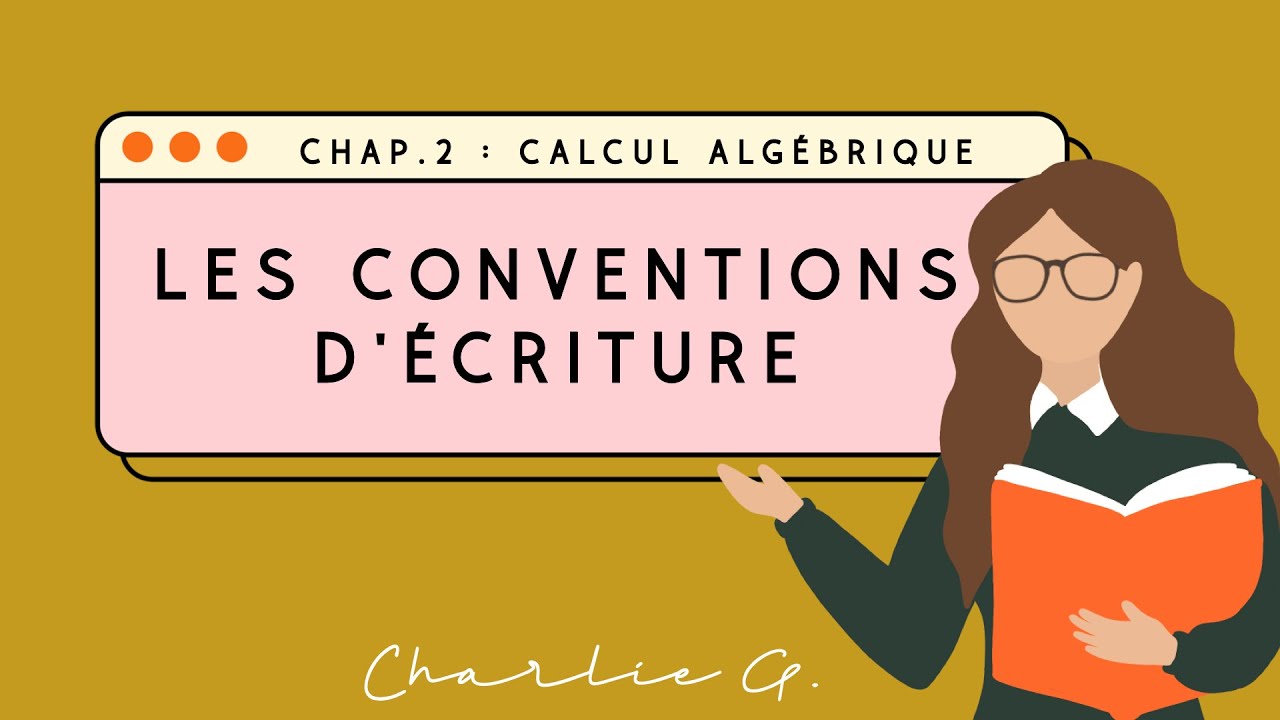 ALGÈBRE : 2. Les conventions d'écritures