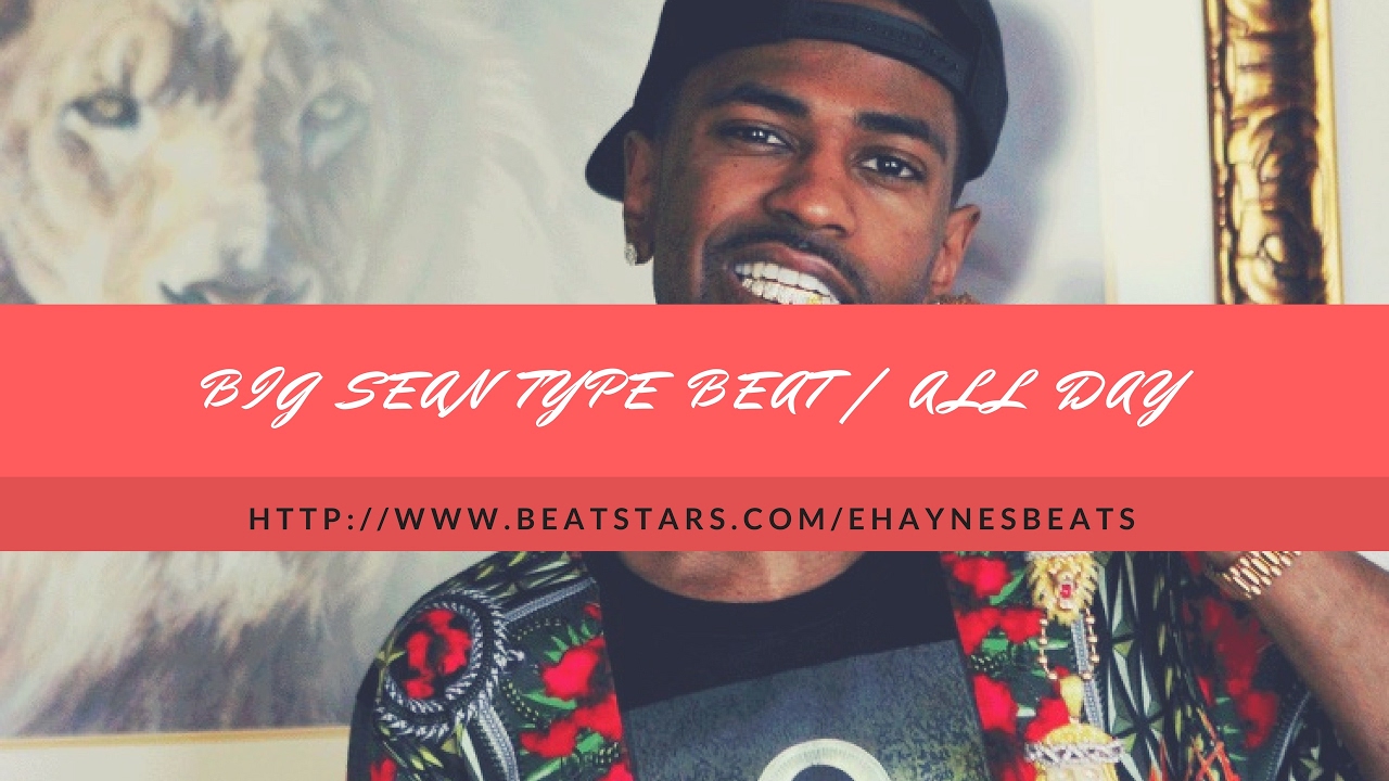 (Free) Big Sean Type Beat 2017 | All Day Prod (E. Haynes)