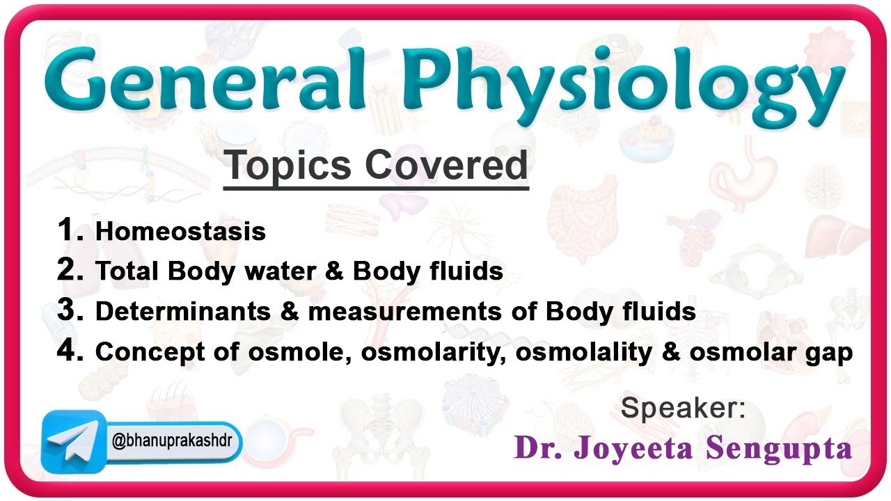 General Physiology  - By Dr. Joyeeta Sengupta