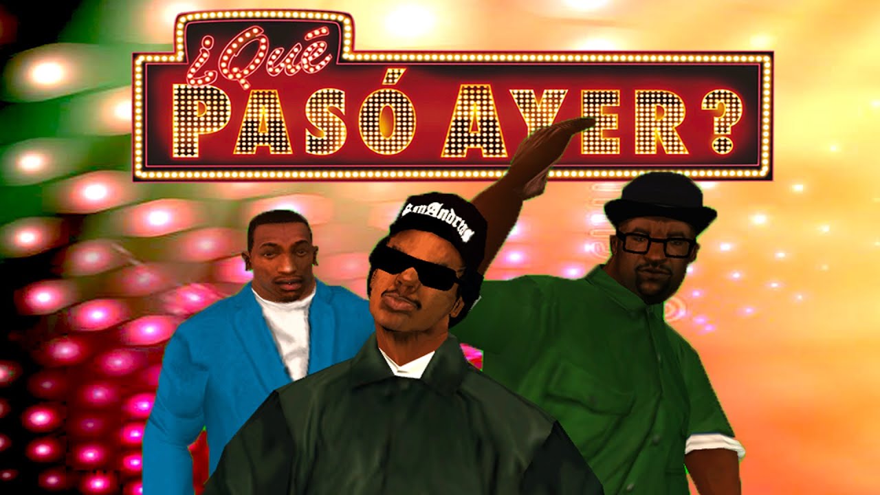 GTA San Andreas Loquendo - Que Paso Ayer?