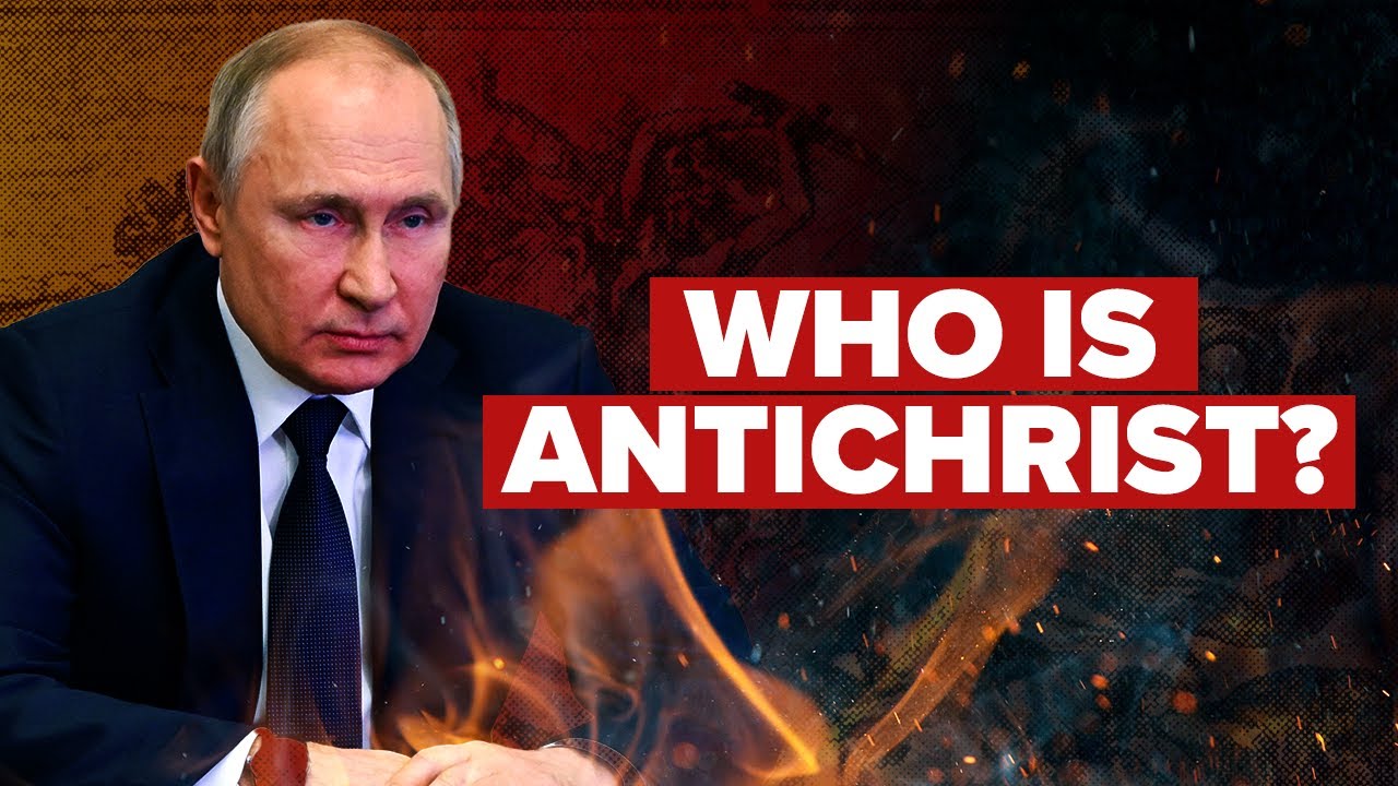 Who Is the Antichrist? Bible Expert's Take Amid Putin's Chaos