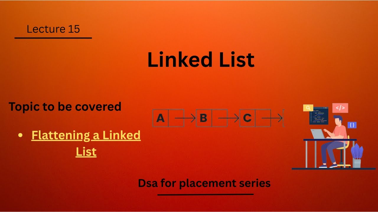 Flattening a Linked List | C++ / Java / Python | AJ Codes