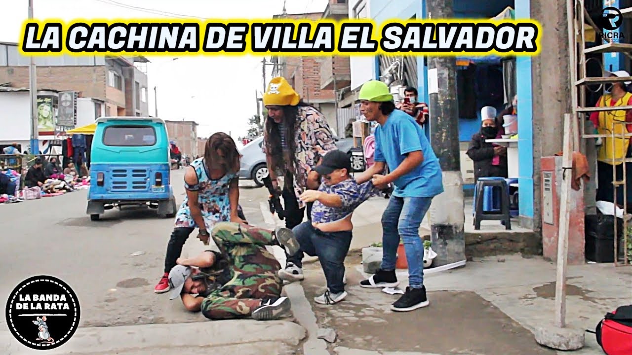 LA  CACHINA DE VILLA EL SALVADOR - LA BANDA DE LA RATA - CAPITULO 4