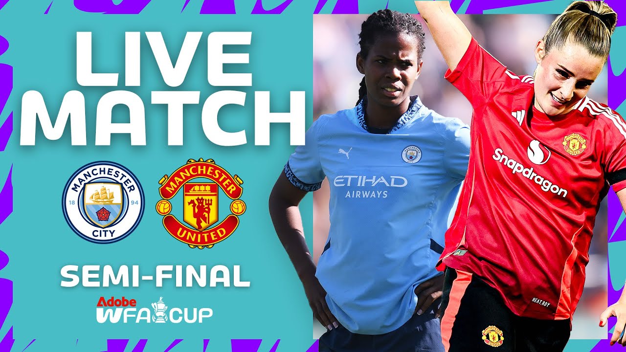 FULL MATCH | Manchester City v Manchester United | Semi-Final | Adobe Women's FA Cup 2024-25