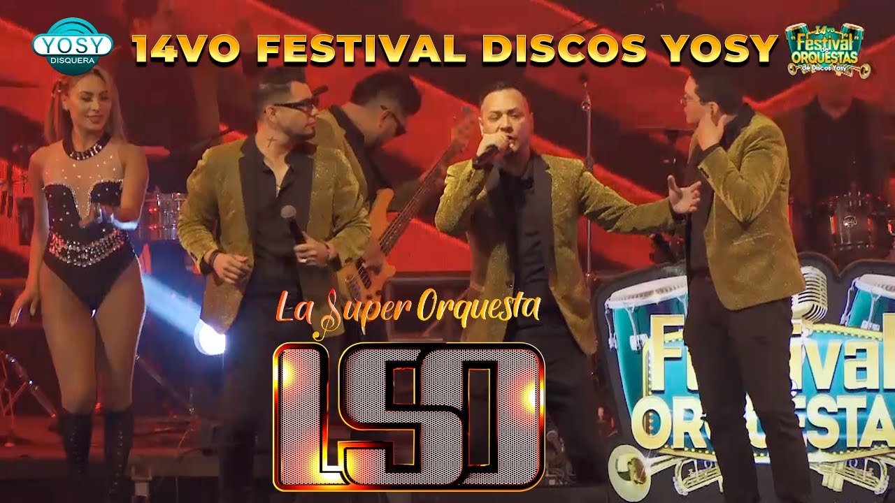 🔥 La Super Orquesta [SHOW COMPLETO] [14vo Festival Discos Yosy]🔥