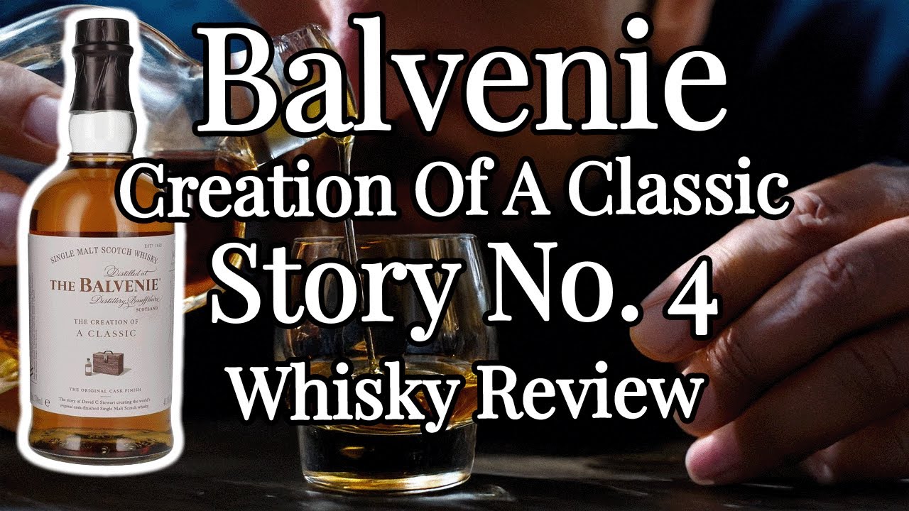 Balvenie Creation Of A Classic Story No 4 Whisky Review S5E2