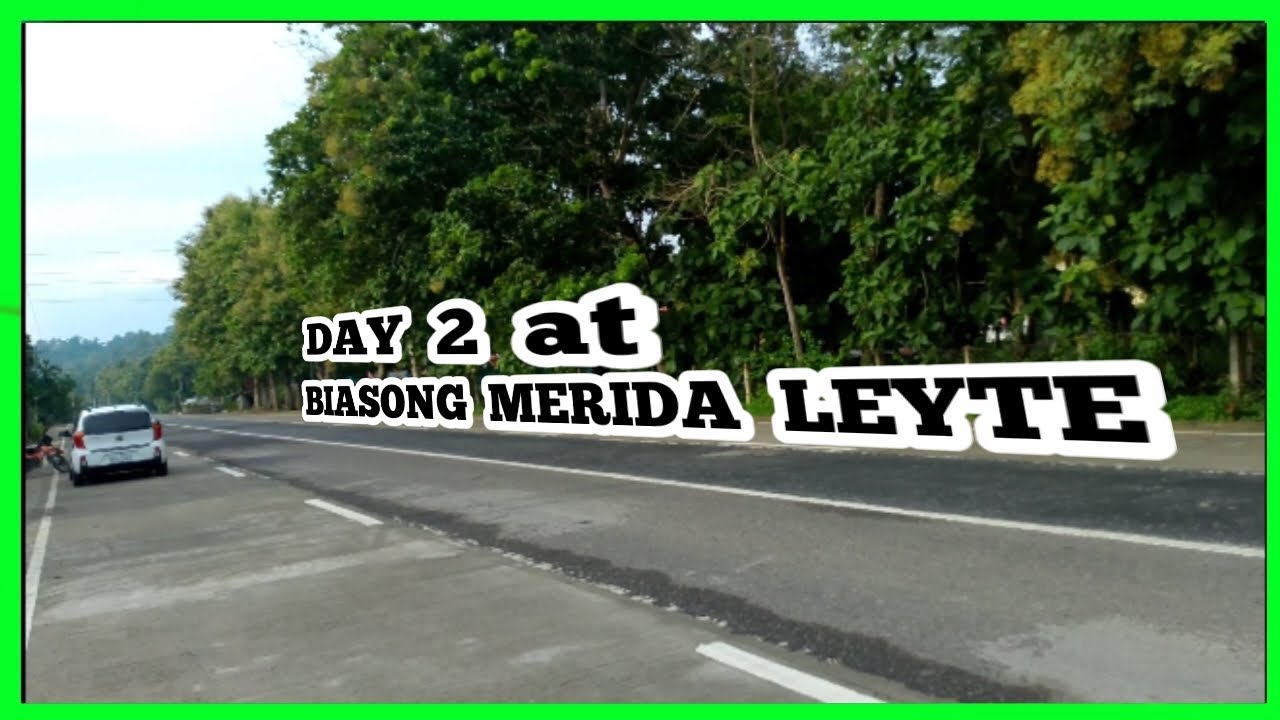DAY 2 at  BIASONG MERIDA LEYTE  | ROJH ESPINA