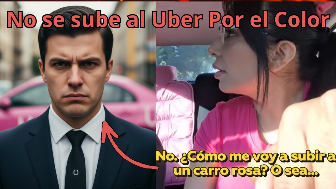 No se quiso subir en un Uber que tenia color Rosa