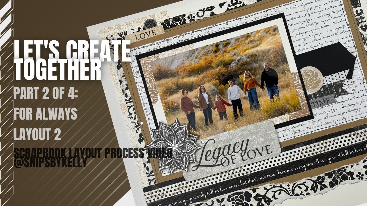 Create with Kelly: Part 2 of 4 For Always Scrapbook Layout@snipsbykelly
