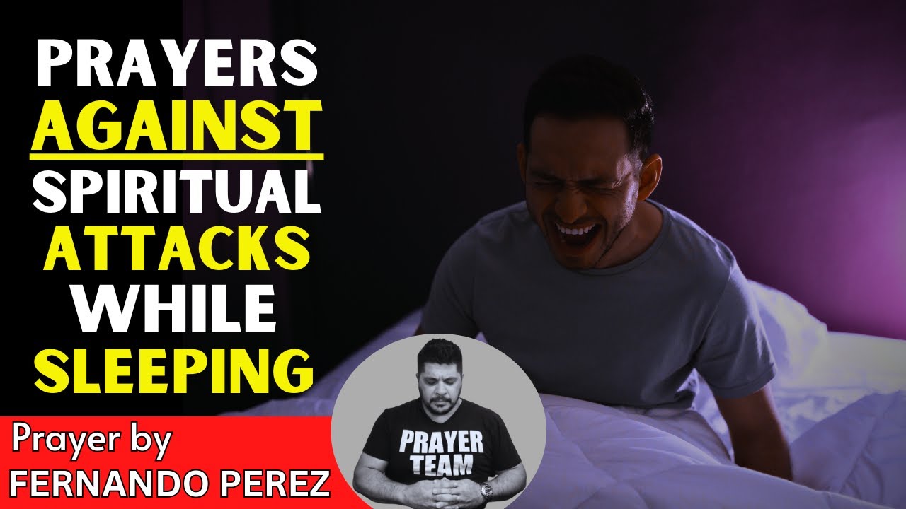 Prayers Against Spiritual Attacks While Sleeping | All Night Prayers To Protect Against Evil Attack