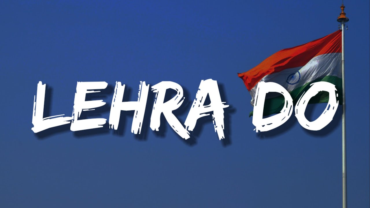 Lehra Do Lehra Do Sarkashi Ka Parcham Lehra Do 🇮🇳 (Lyrics) Arijit Singh, Pritam - Lehra Do