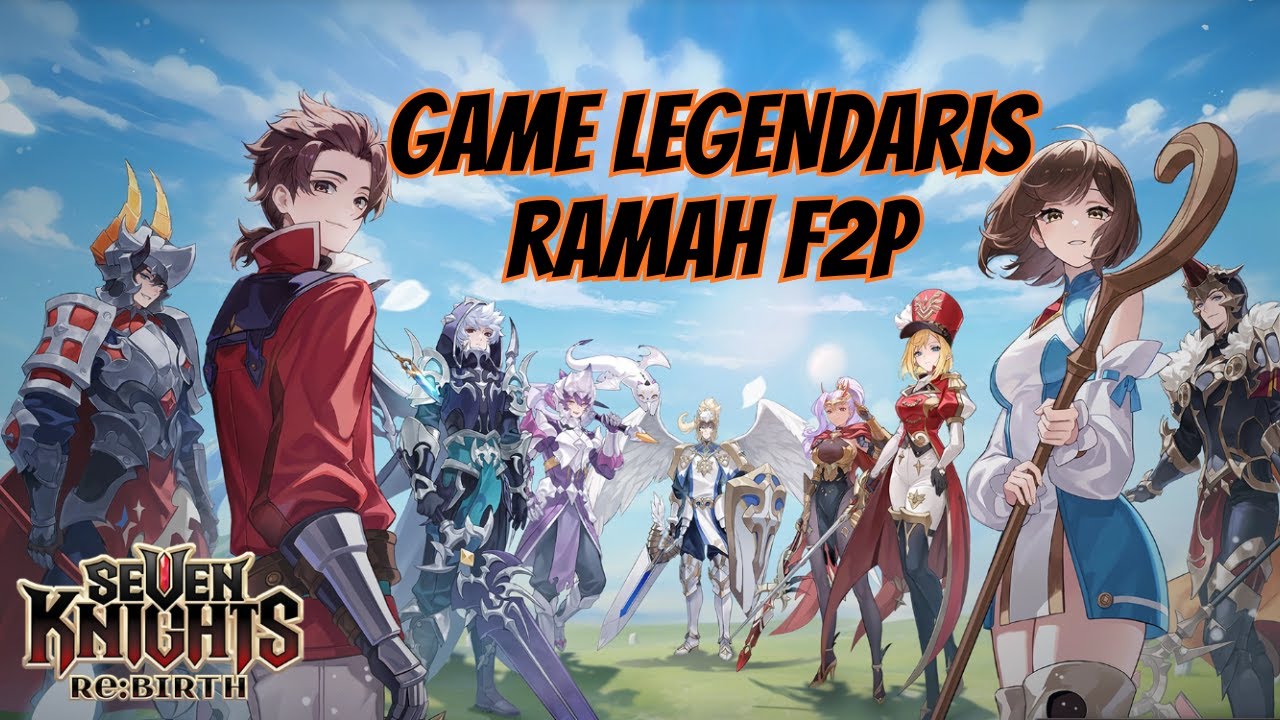 Game Legendaris Seven Knight Re:Birth Indonesia Tips Awal Jalur F2P