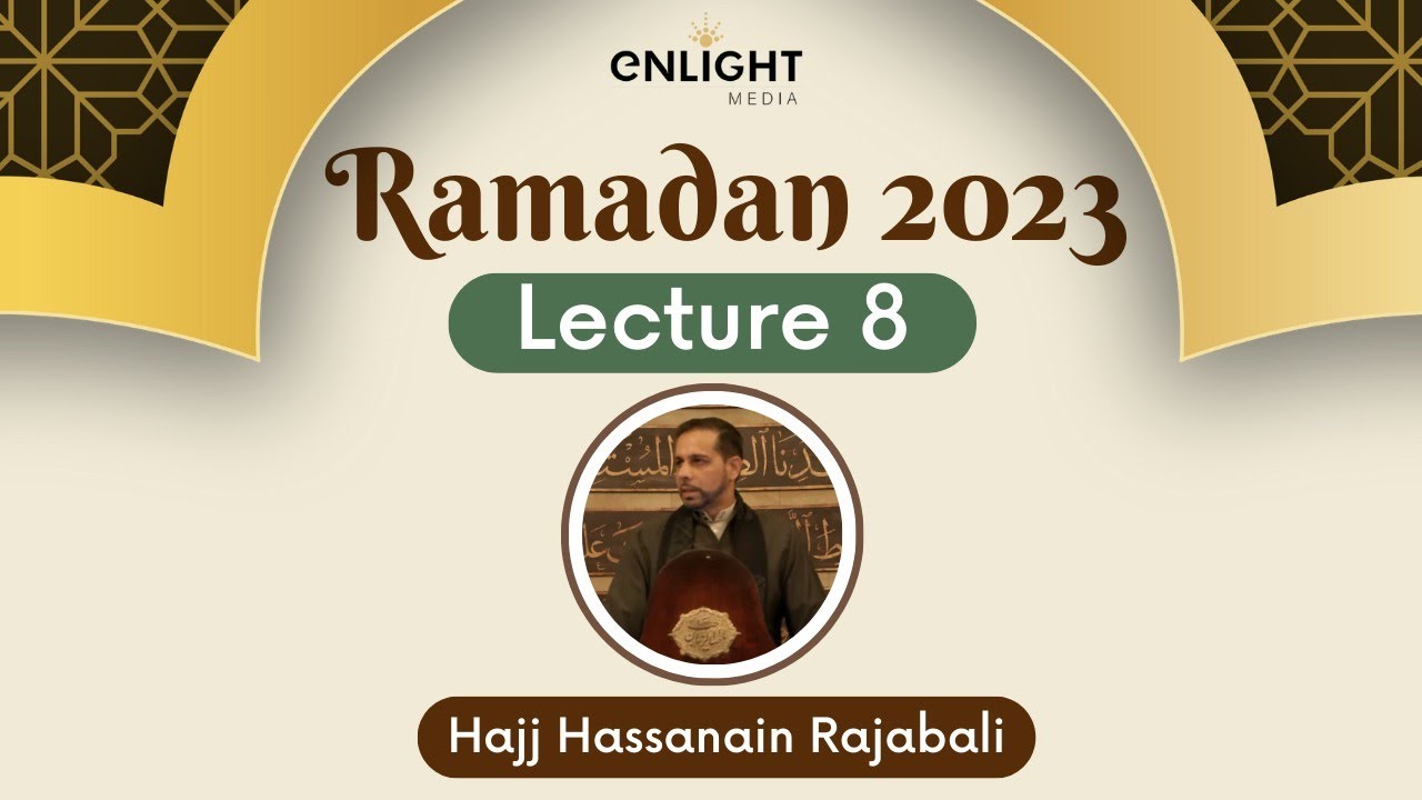 8. Seeking Forgiveness | Hajj Hassanain Rajabali | Ramadan 2023 Night 8