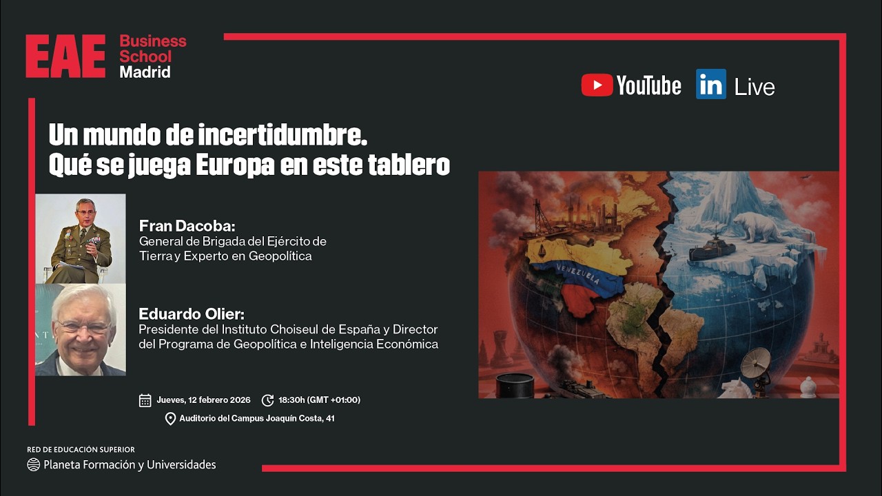 Masterclass: Un mundo de incertidumbre. Qué se juega Europa en este tablero - EAE BS Madrid