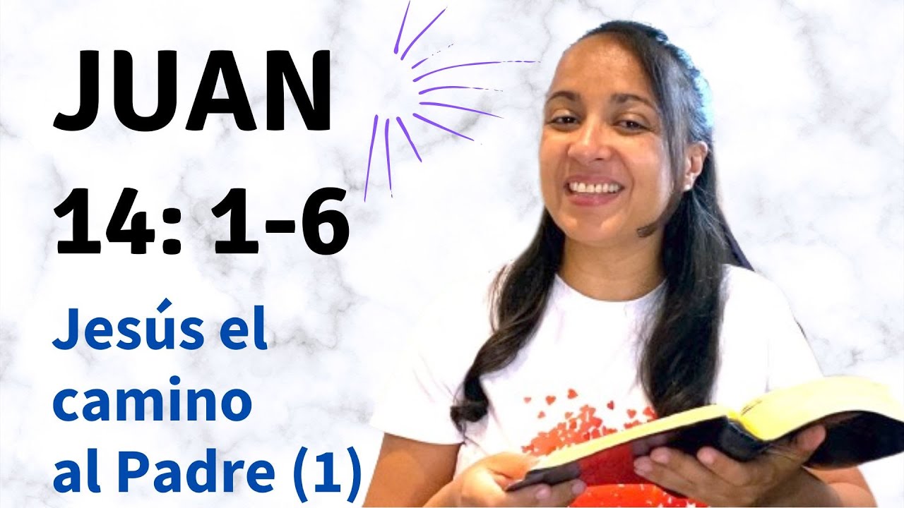 Juan 14: 1-6 (Jes&uacute;s el camino al Padre - parte 1) explicaci&oacute;n - Kateryna Karreras