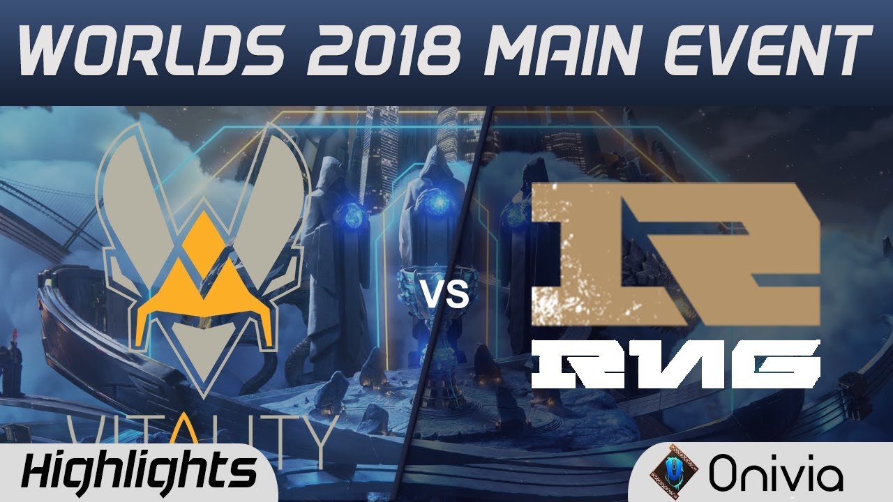 VIT vs RNG Highlights Worlds 2018 Main Event Team Vitality vs Royal Never Give Up by Onivia