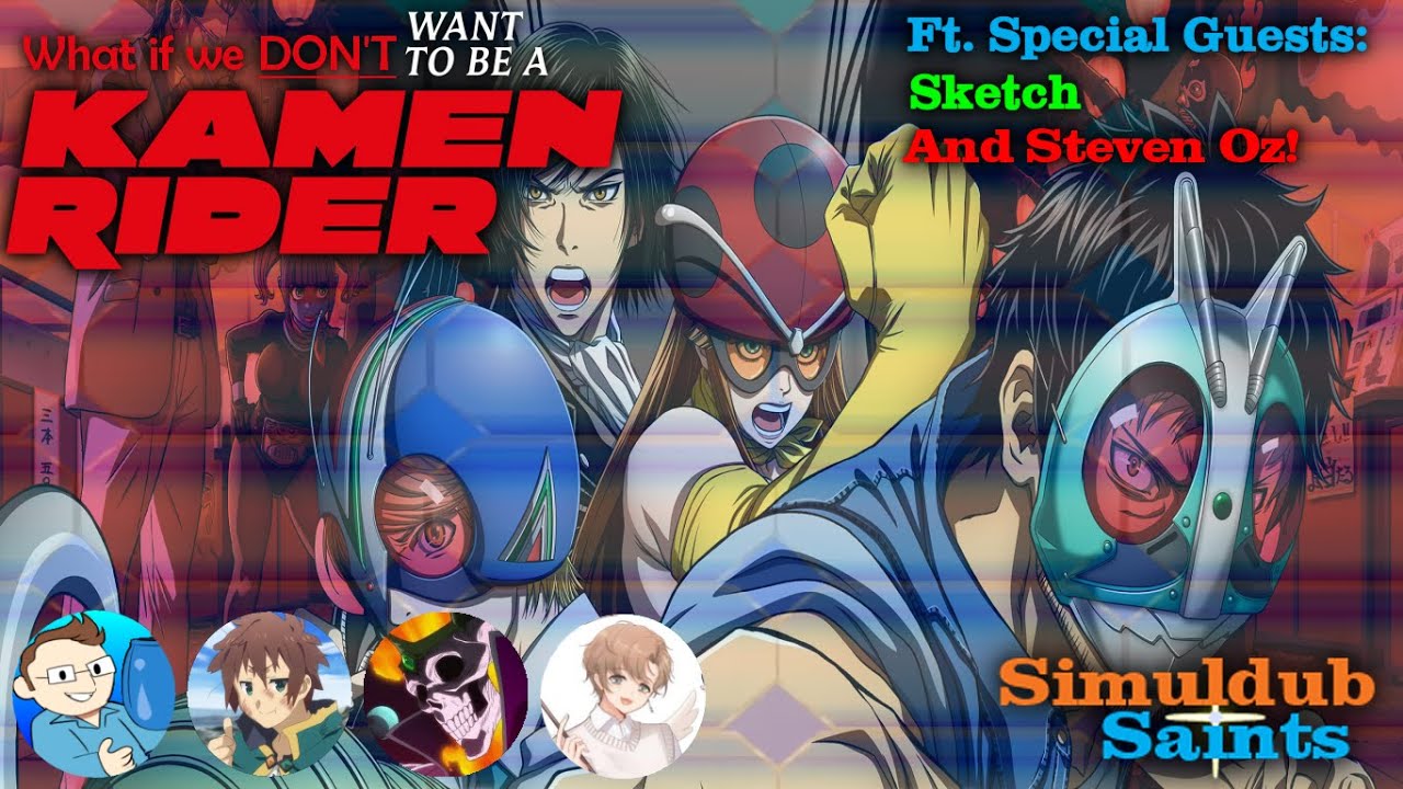 Simuldub Saints Episode 64 - What if we Don't Want to be a Kamen Rider?