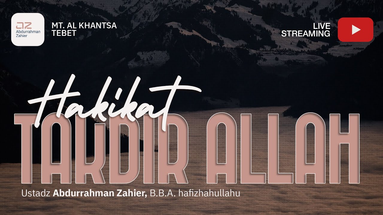 Hakikat Takdir Allah - Ustadz Abdurrahman Zahier, BBA