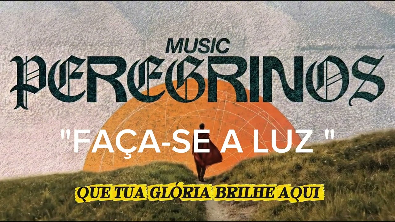Faça-se a Luz - Hino Inspirado em Gênesis 1 | Louvor Autoral | Peregrinos Music