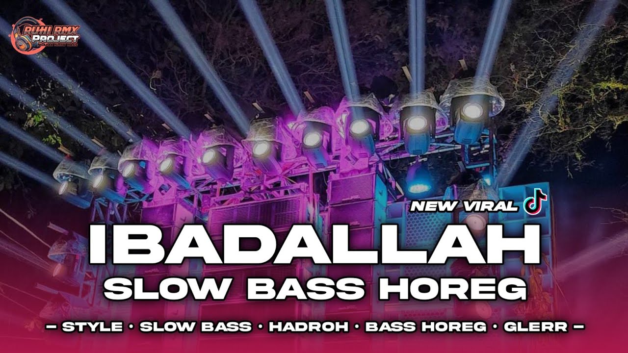 IBADALLAH RIJALALLAH - DJ SHOLAWAT CHEK SOUND HOREG | STYLE SLOW BASS