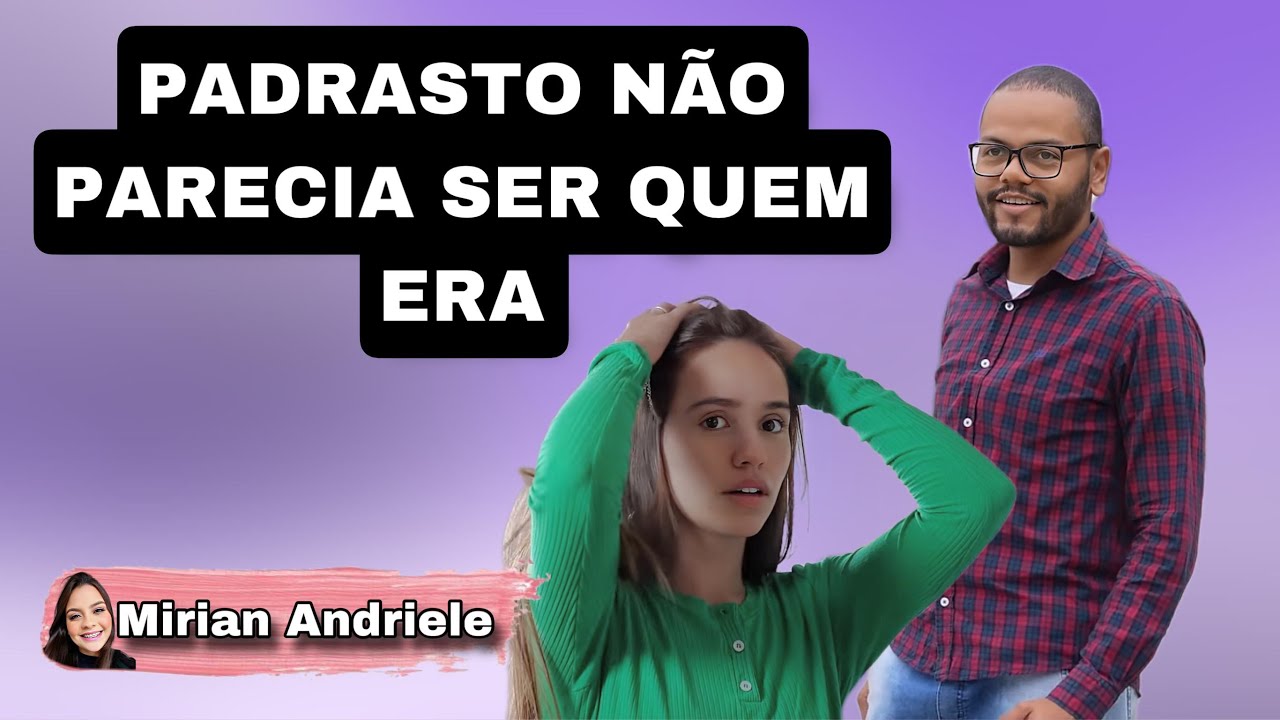 Padrasto não parecia ser quem era.
