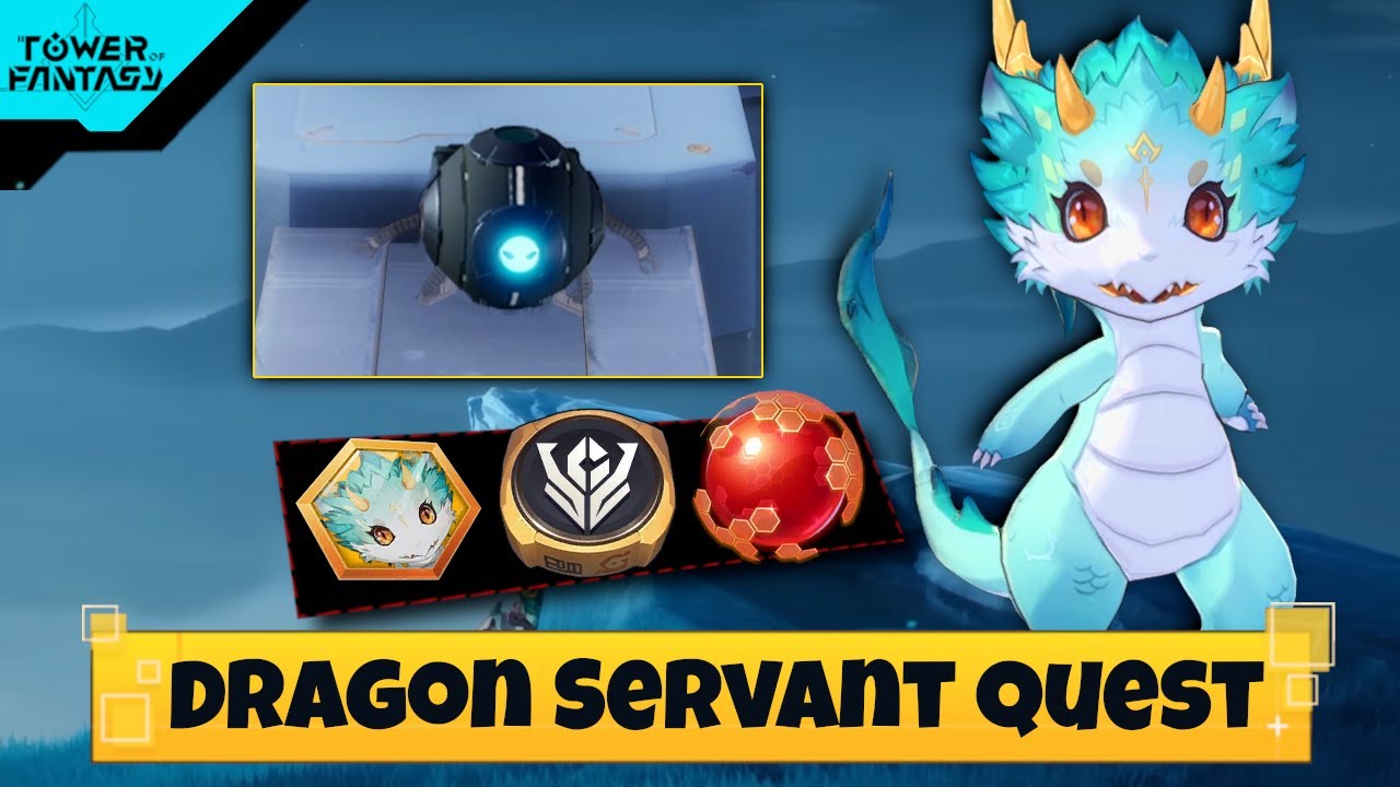 Dragon Servant Quest! All Parts Guide - Tower of Fantasy