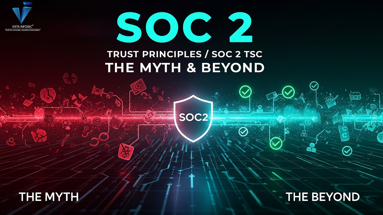 SOC2 Trust Principles / SOC 2 TSC: The Myth & Beyond