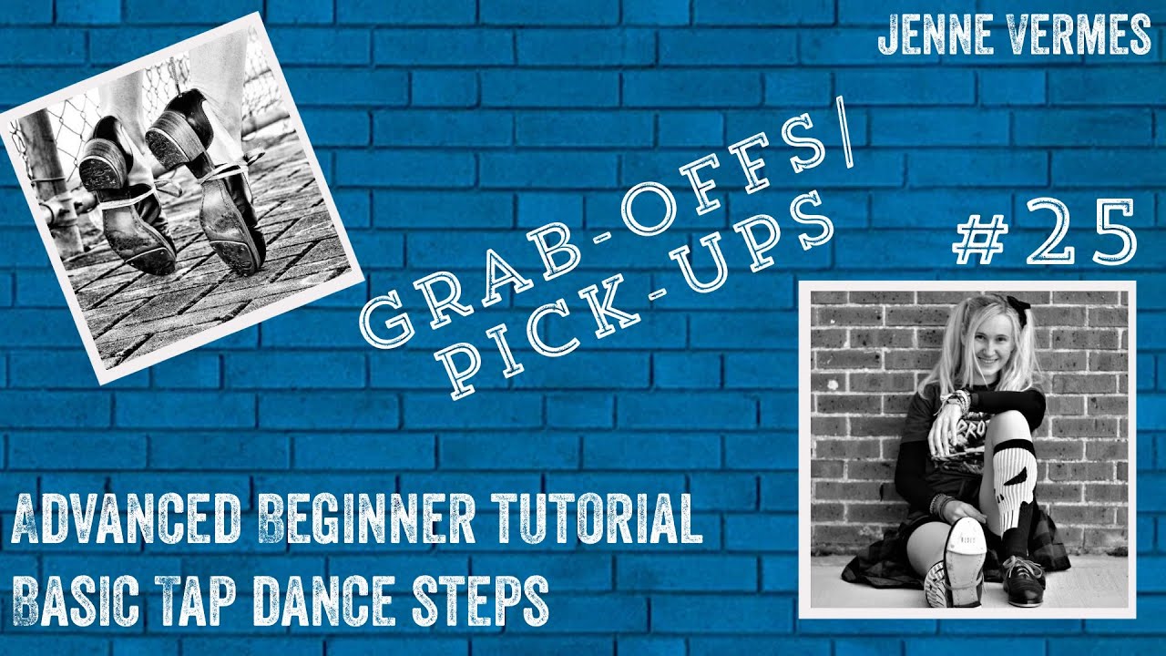 LEARN TO TAP DANCE - GRAB OFFS / PICK UPS - Free online dance class! - Tap Dance Step Tutorial