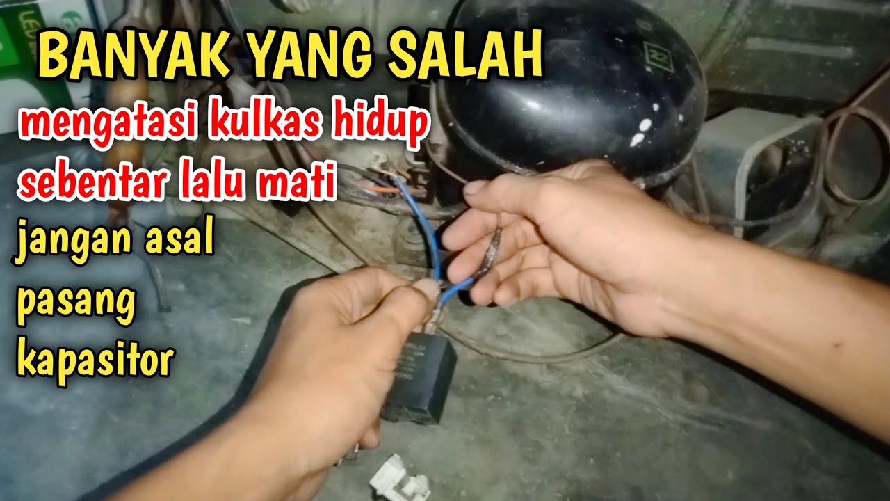 BEGINI CARA MENGATAI KULKAS HIDUP SEBENTAR LALU MATI