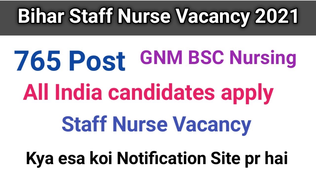 Bihar Staff Nurse Vacancy 2021 || 765 POST All India GNM BSC Apply