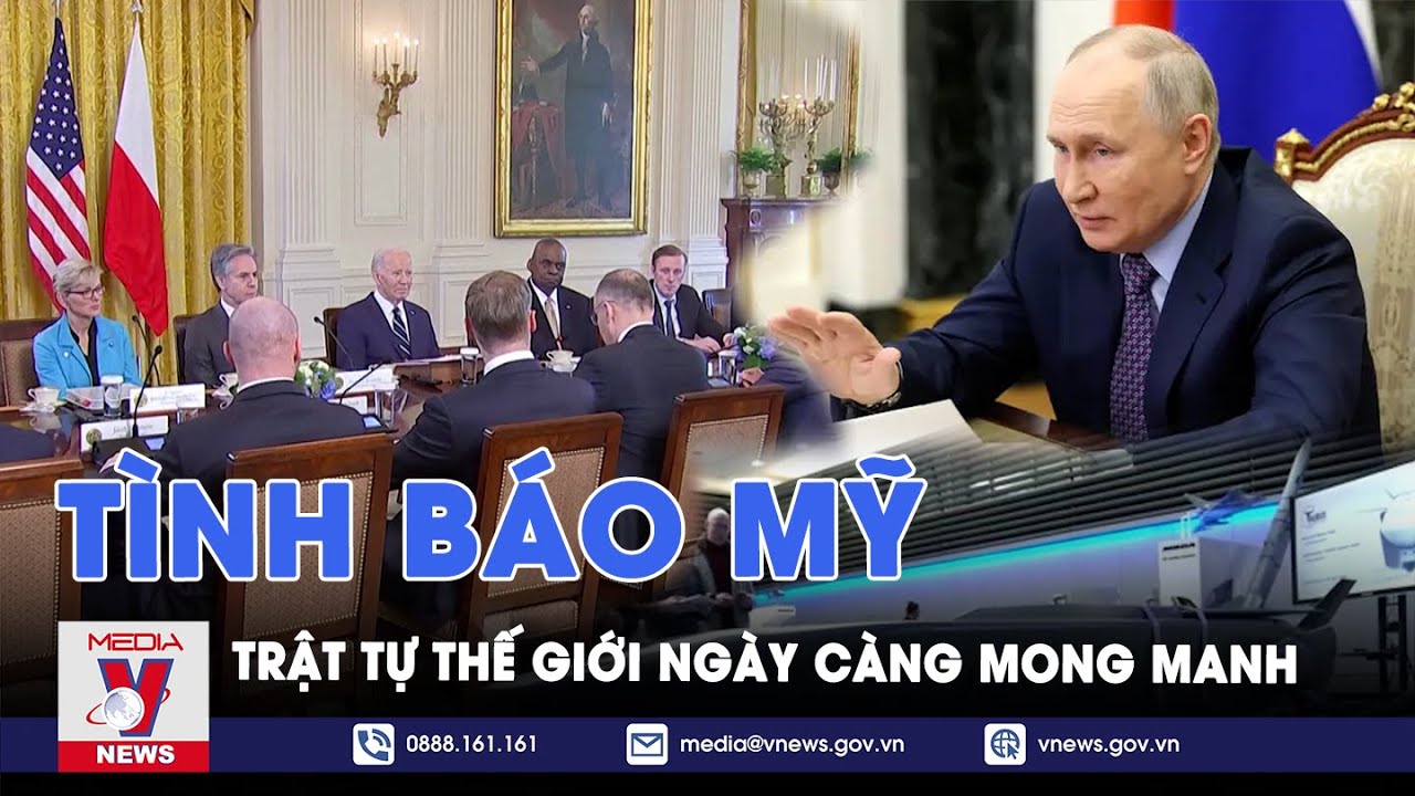 Tình báo Mỹ: Mỹ đang phải đối mặt với trật tự thế giới ngày càng mong manh - VNews