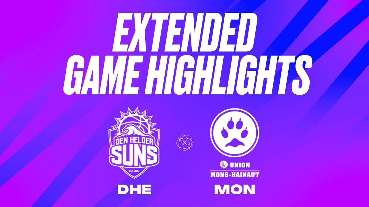 Den Helder Suns vs. Union Mons-Hainaut Extended Game Highlights