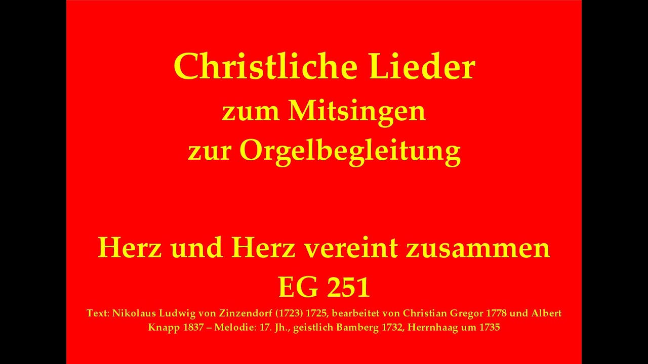 Herz und Herz vereint zusammen EG 251 Christliches Lied zum Mitsingen mit Orgelbegleitung
