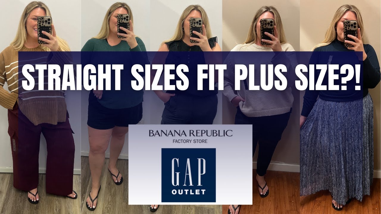 GAP FACTORY/BANANA REPUBLIC OUTLET: DO STRAIGHT SIZES WORK FOR PLUS SIZE?!