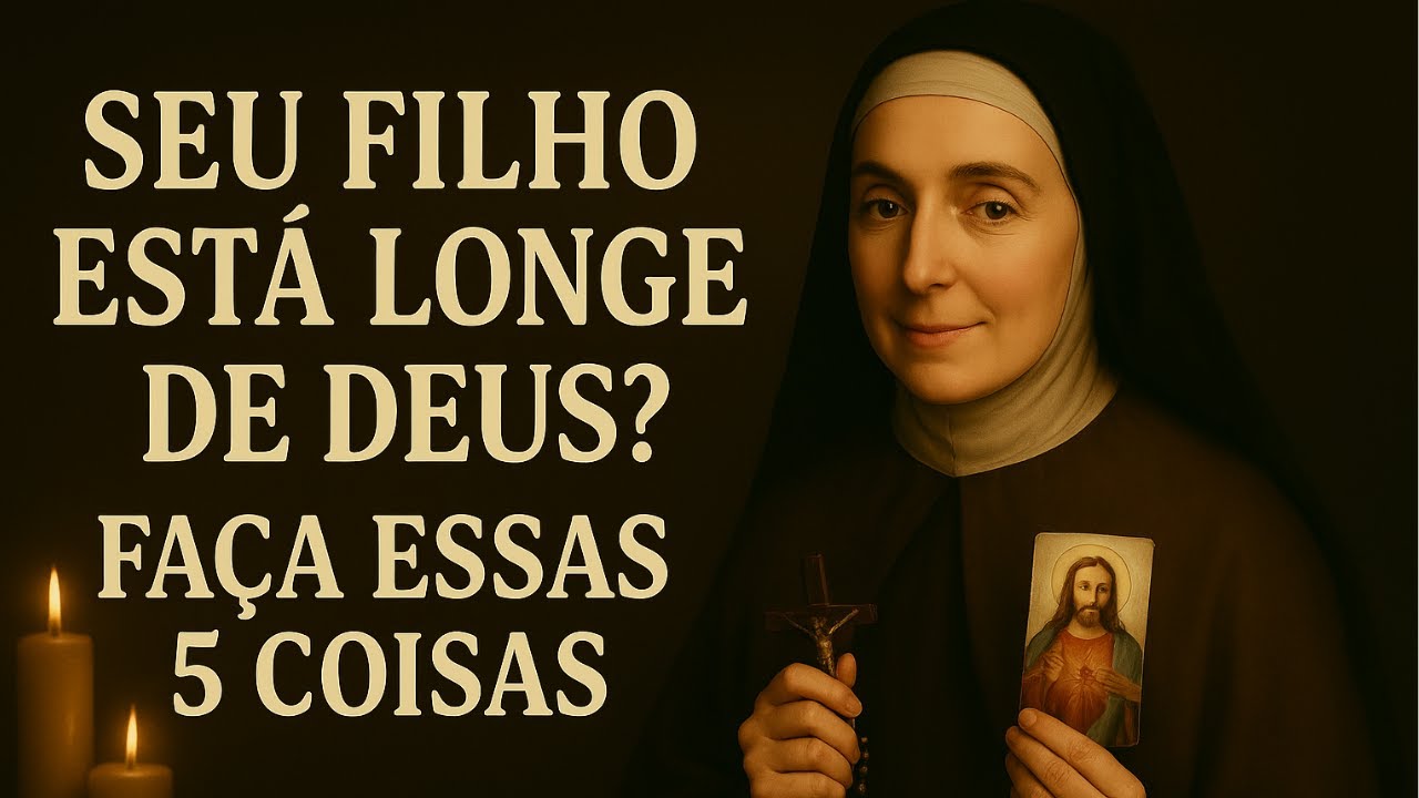 Se Seu Filho Se Afastou de Deus, Santa Teresa Alerta: faça estas 5 coisas antes que seja tarde