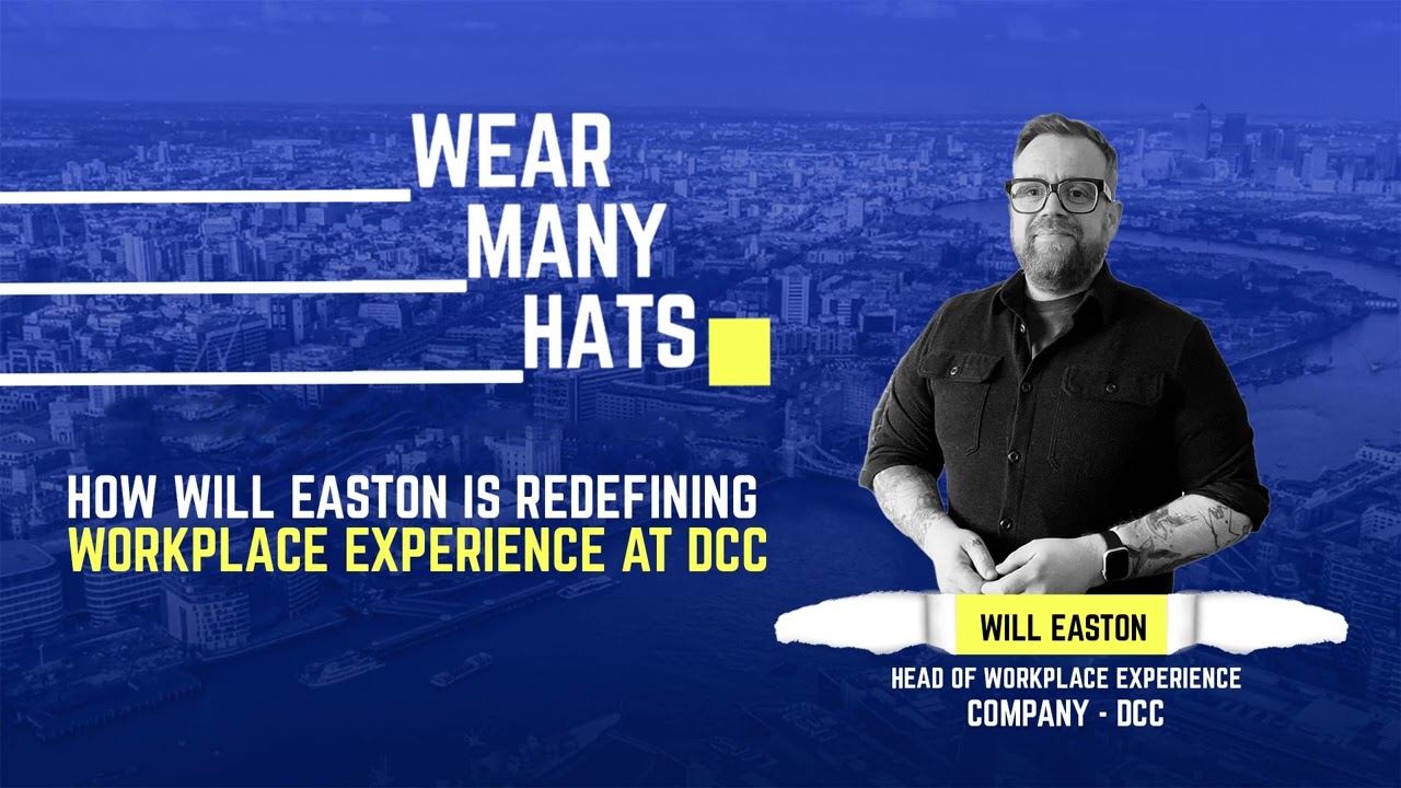 E127 – Will Easton: Head of Workplace Experience – DCC