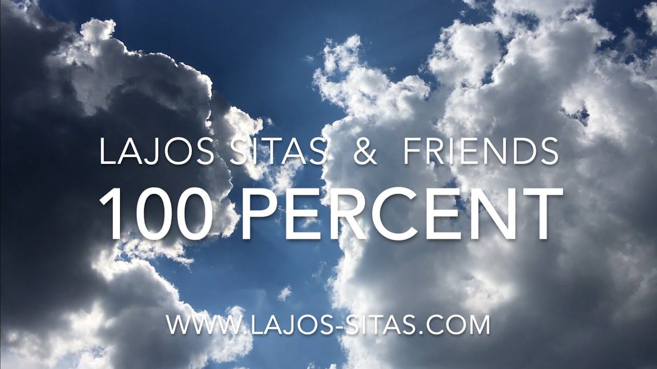 Lajos Sitas & Friends - 100 Percent (Official Video) A=432Hz