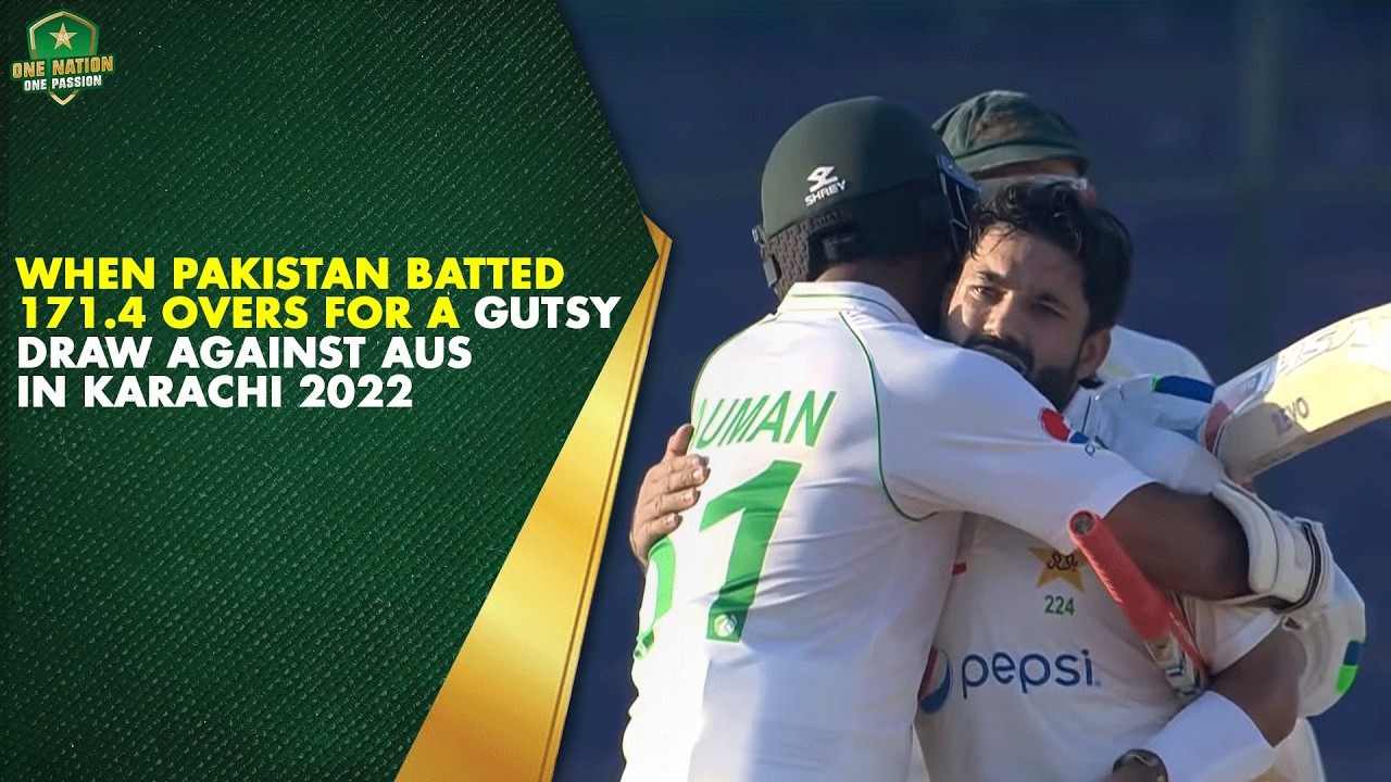 When Pakistan Batted 171.4 Overs for a Gutsy Draw Against Australia in Karachi | 2022