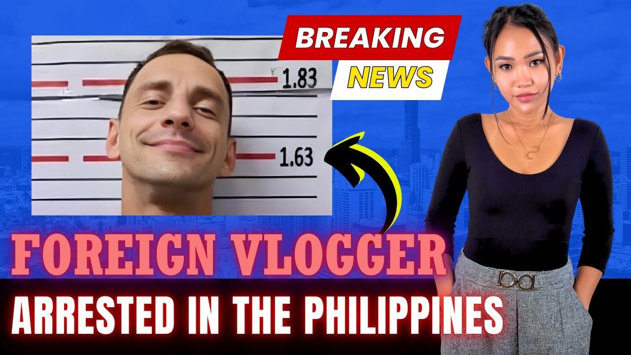 Look Which Foreign Vlogger Was Just Arrested In The Philippines!