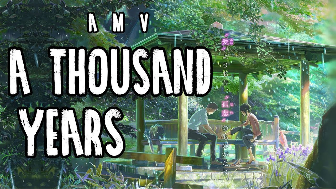 The Garden of Words 「ＡＭＶ」 A Thousand Years