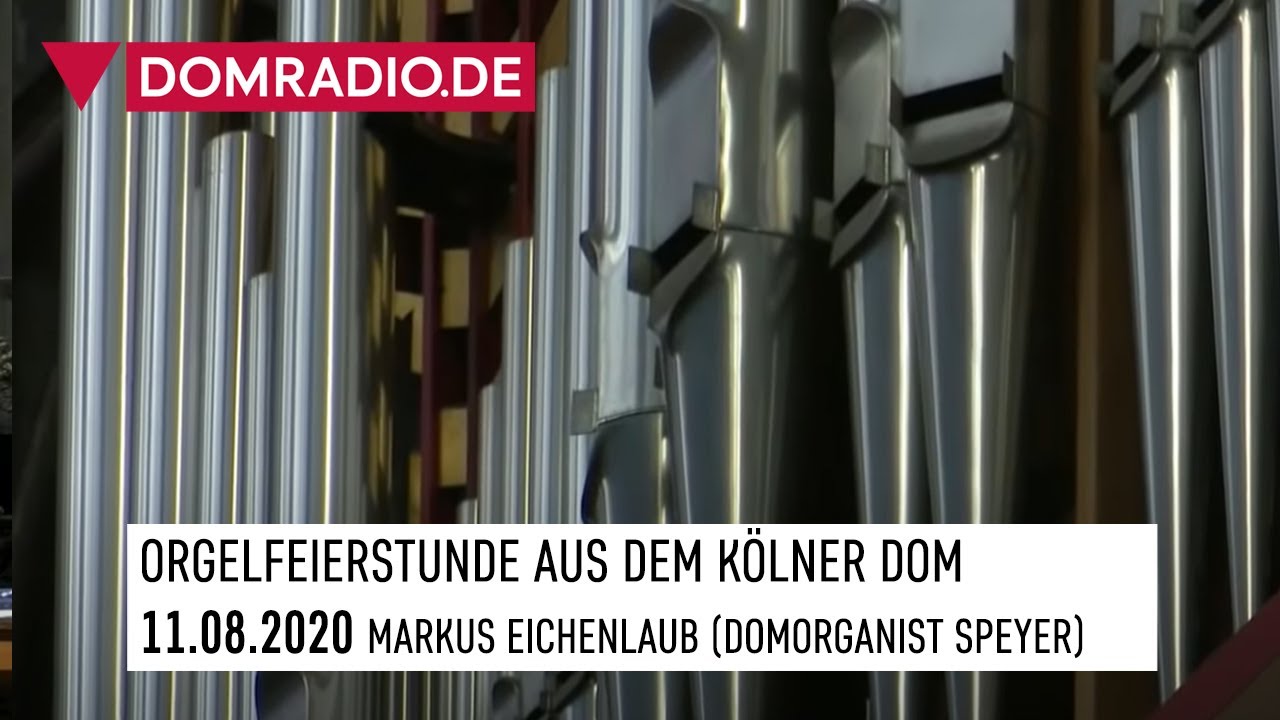 Orgelfeierstunde im Kölner Dom am 11.08.2020 - Markus Eichenlaub