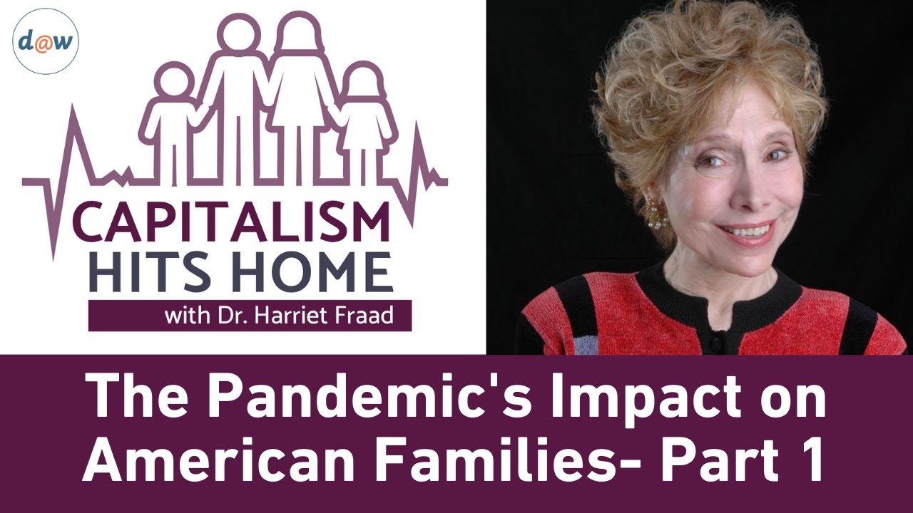 Capitalism Hits Home: The Pandemic's Impact on American Families - Part 1