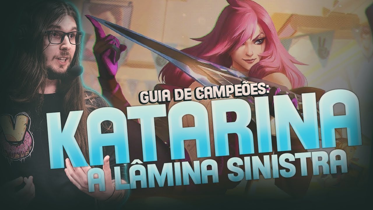 GUIA DE CAMPEÕES A-Z: Katarina