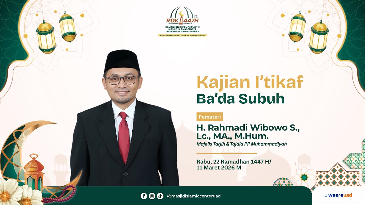 Kajian I'tikaf | Ust H. Rahmadi Wibowo S., Lc., MA., M.Hum. | RDK UAD 1447 H