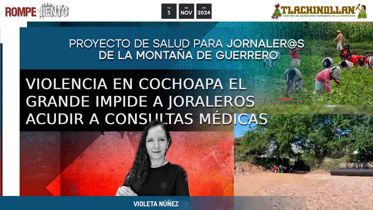 Violencia en Cochoapa el Grande impide a jornaleros a acudir a consultas médicas - #brigadadesalud